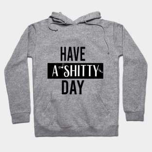 have a  shitty day Gift Funny, smiley face Unisex Adult Clothing T-shirt, friends Shirt, family gift, shitty gift,Unisex Adult Clothing, funny Tops & Tees, gift idea Hoodie
